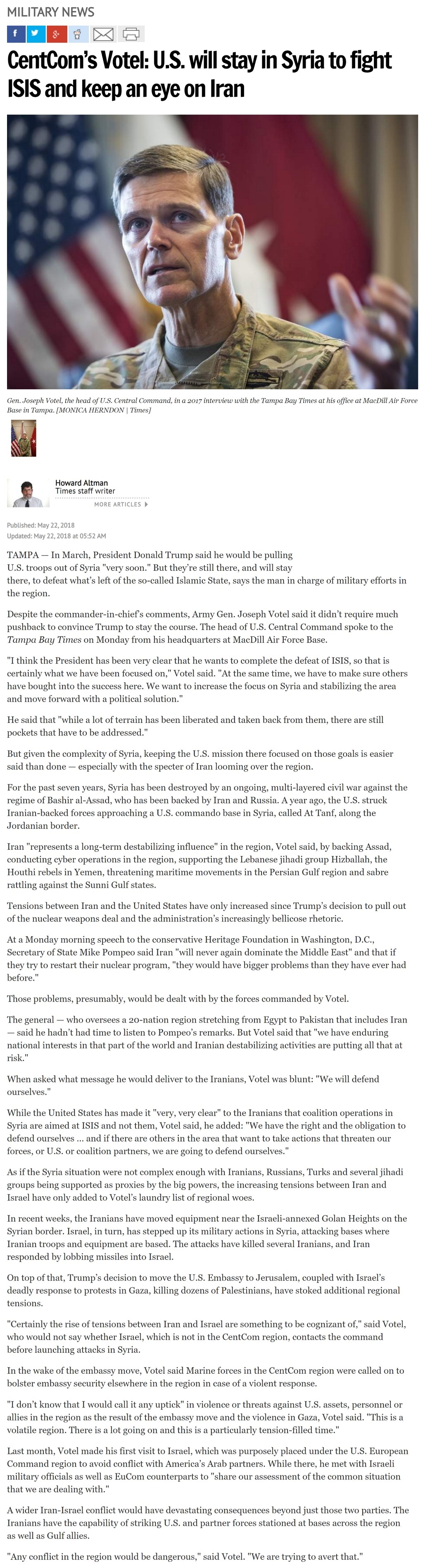 Article CentCom’s Votel: U.S. will stay in Syria to fight ISIS and keep an eye on Iran CentCom’s Votel: U.S. will stay in Syria to fight ISIS and keep an eye on Iran by Howard Altman, Tampa Bay Times 5/22/2018