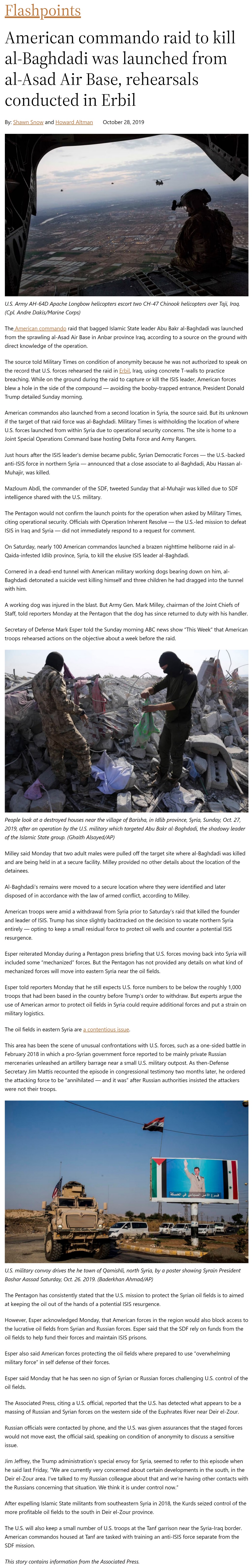 Article American commando raid to kill al-Baghdadi was launched from al-Asad Air Base, rehearsals conducted in Erbil American commando raid to kill al-Baghdadi was launched from al-Asad Air Base, rehearsals conducted in Erbil by Shawn Snow and Howard Altman, Military Times 10/28/2019