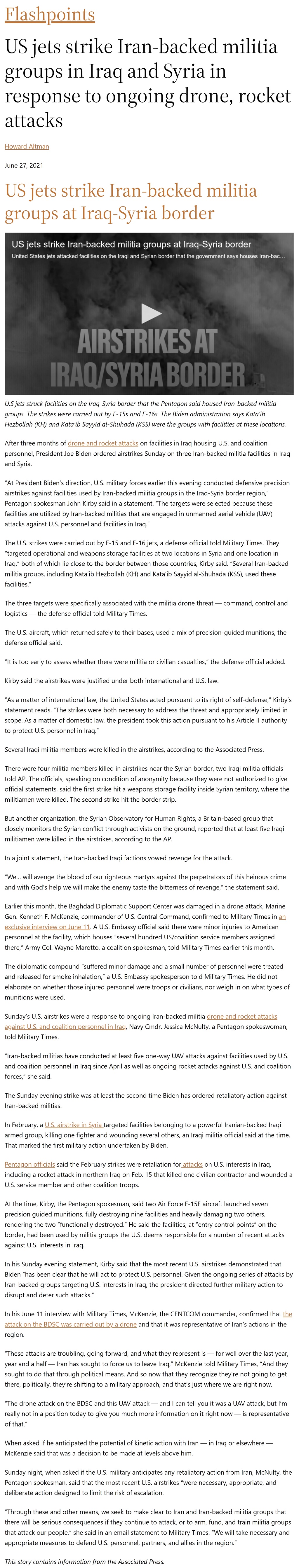 Article US jets strike Iran-backed militia groups in Iraq and Syria in response to ongoing drone, rocket attacks US jets strike Iran-backed militia groups in Iraq and Syria in response to ongoing drone, rocket attacks by Howard Altman, Military Times 6/27/2021