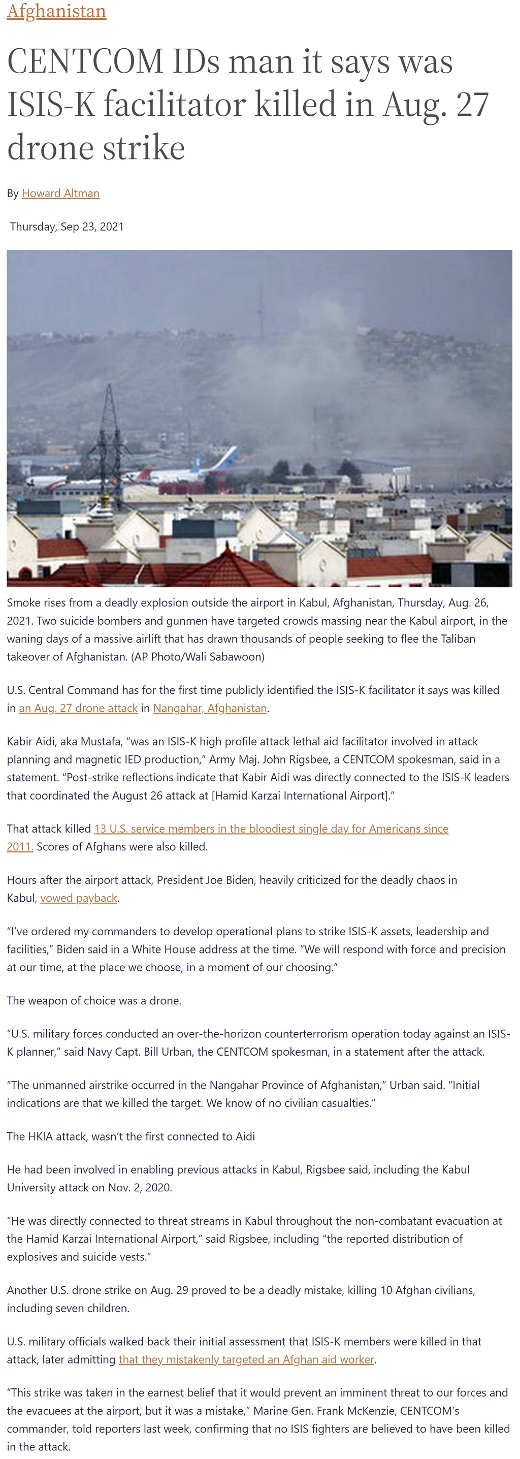 Article CENTCOM IDs man it says was ISIS-K facilitator killed in Aug. 27 drone strike CENTCOM IDs man it says was ISIS-K facilitator killed in Aug. 27 drone strike by Howard Altman, Military Times 9/23/2021
