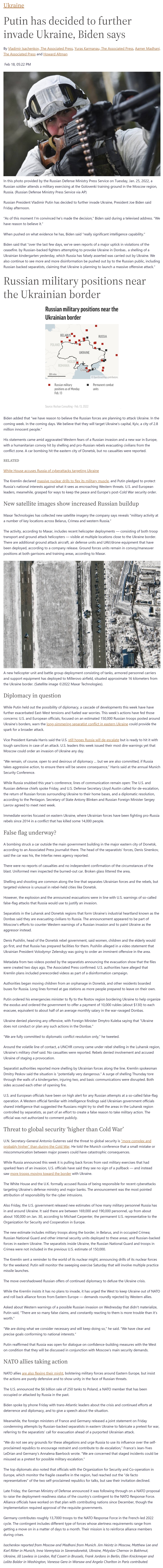 Article Putin has decided to further invade Ukraine, Biden says Putin has decided to further invade Ukraine, Biden says by Howard Altman et al., Military Times 2/18/2022