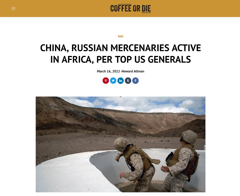 China, Russian Mercenaries Active In Africa, Per Top US Generals by Howard Altman at Coffee or Die Magazine 3/16/2022