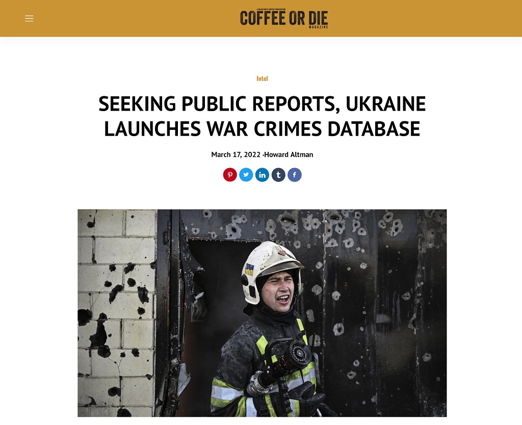 Seeking Public Reports, Ukraine Launches War Crimes Database by Howard Altman @ coffeeordie.com 3/17/2022