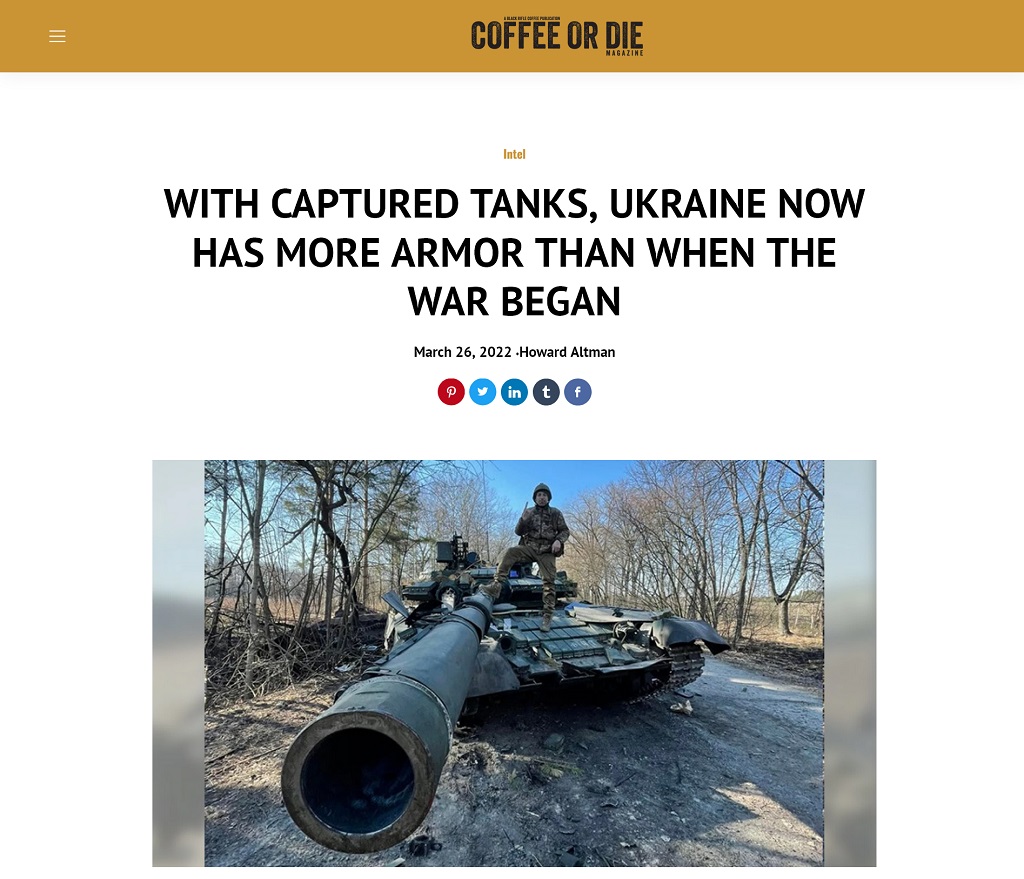 With Captured Tanks, Ukraine Now Has More Armor Than When The War Began by Howard Altman, coffeeordie.com, 3/26/22