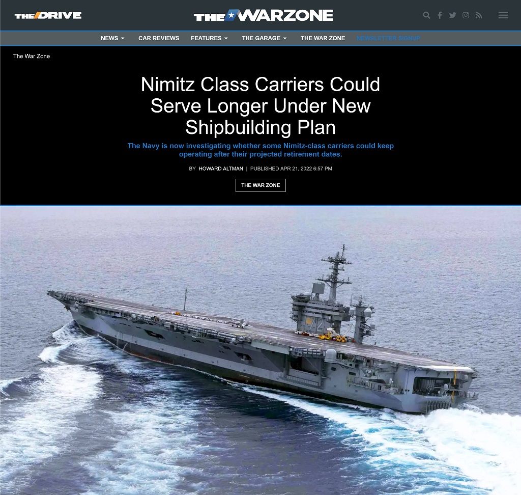 Nimitz Class Carriers Could Serve Longer Under New Shipbuilding Plan by Howard Altman at The War Zone, 4/21/2022