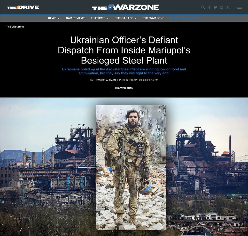 Ukrainian Officer's Defiant Dispatch From Inside Mariupol's Besieged Steel Plant by Howard Altman, The War Zone 4/29/2022