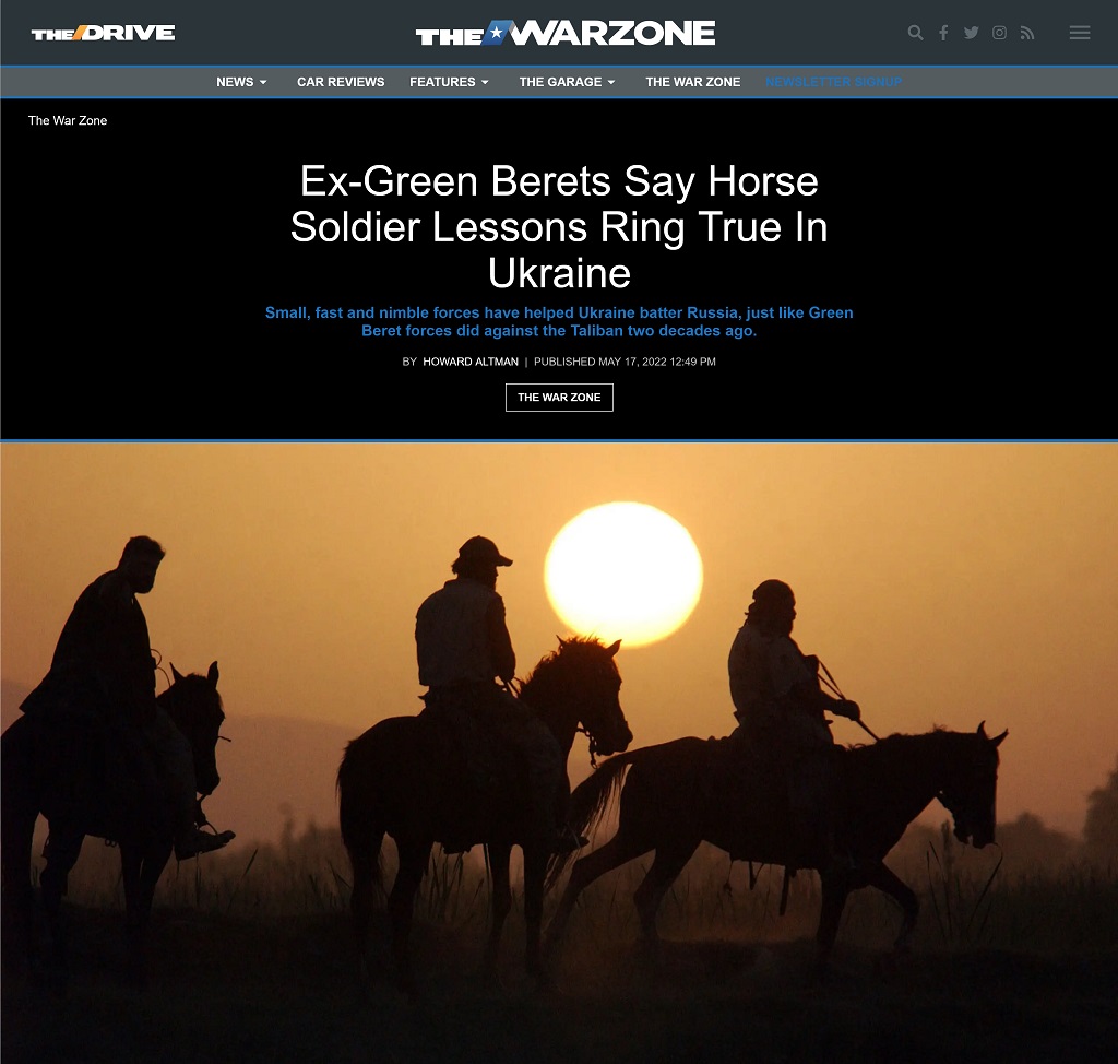 Ex-Green Berets Say Horse Soldier Lessons Ring True In Ukraine by Howard Altman, The War Zone 5/17/2022