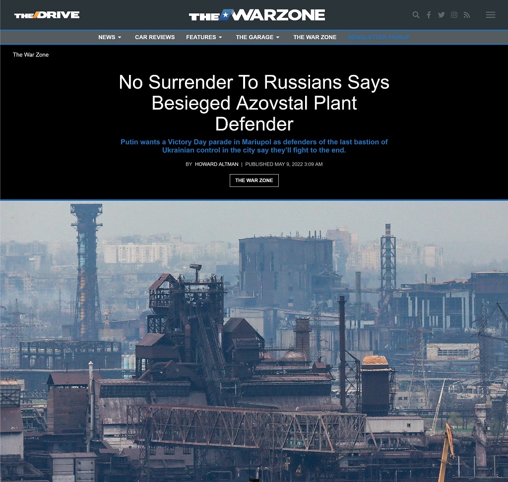 No Surrender To Russians Says Besieged Azovstal Plant Defender by Howard Altman at The War Zone, 5/9/2022