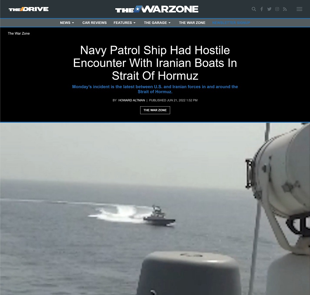 Navy Patrol Ship Had Hostile Encounter With Iranian Boats In Strait Of Hormuz by Howard Altman at The War Zone 6/21/2022