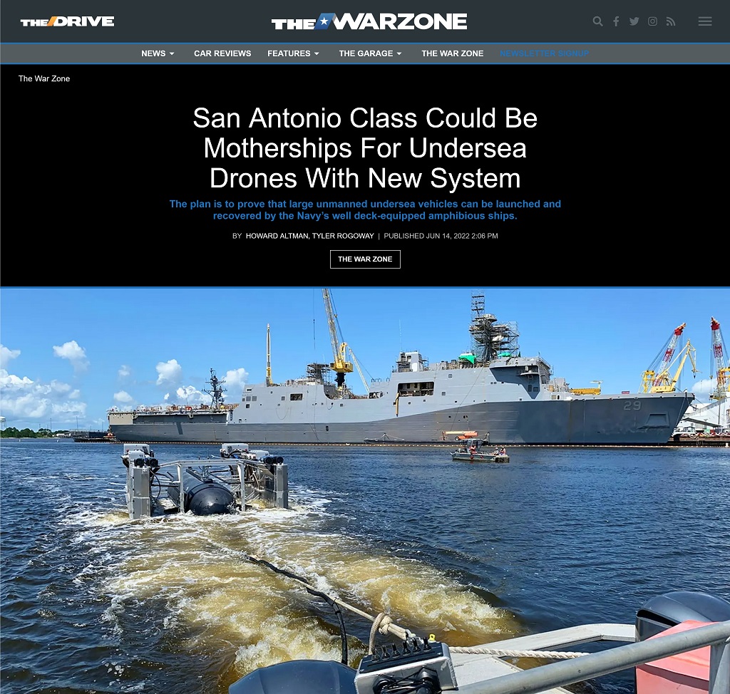 San Antonio Class Could Be Motherships For Undersea Drones With New System by Howard Altman, Tyler Rogoway at The War Zone 6/14/2022