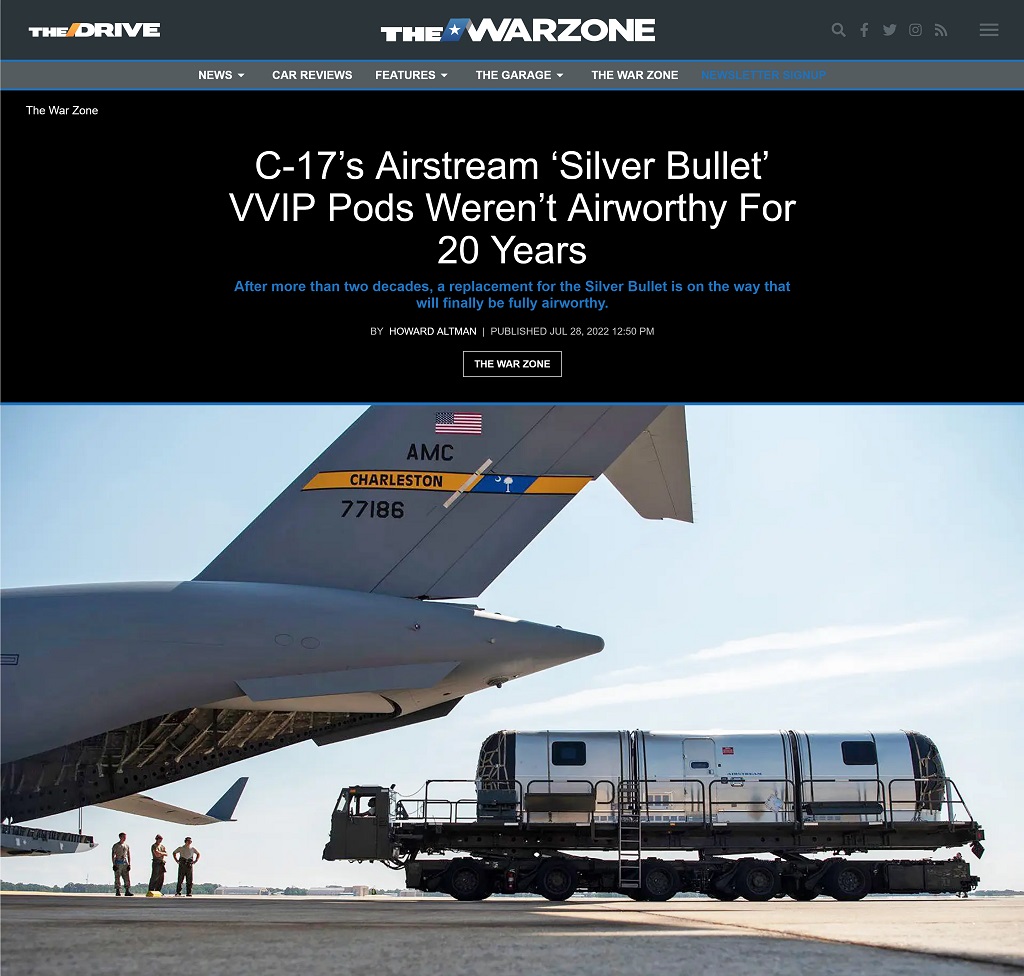 C-17's Airstream 'Silver Bullet' VVIP Pods Weren't Airworthy For 20 Years by Howard Altman, The War Zone 7/28/2022