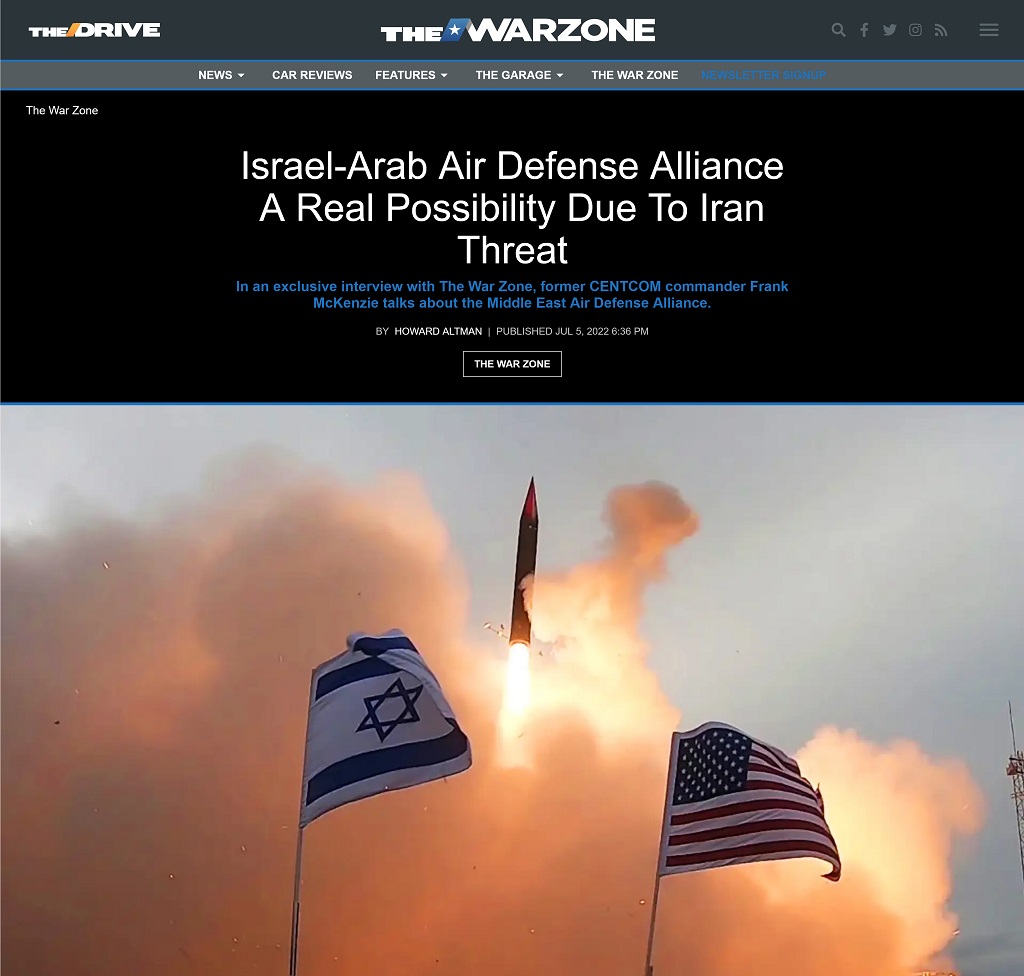 Israel-Arab Air Defense Alliance A Real Possibility Due To Iran Threat by Howard Altman at The War Zone 7/5/2022