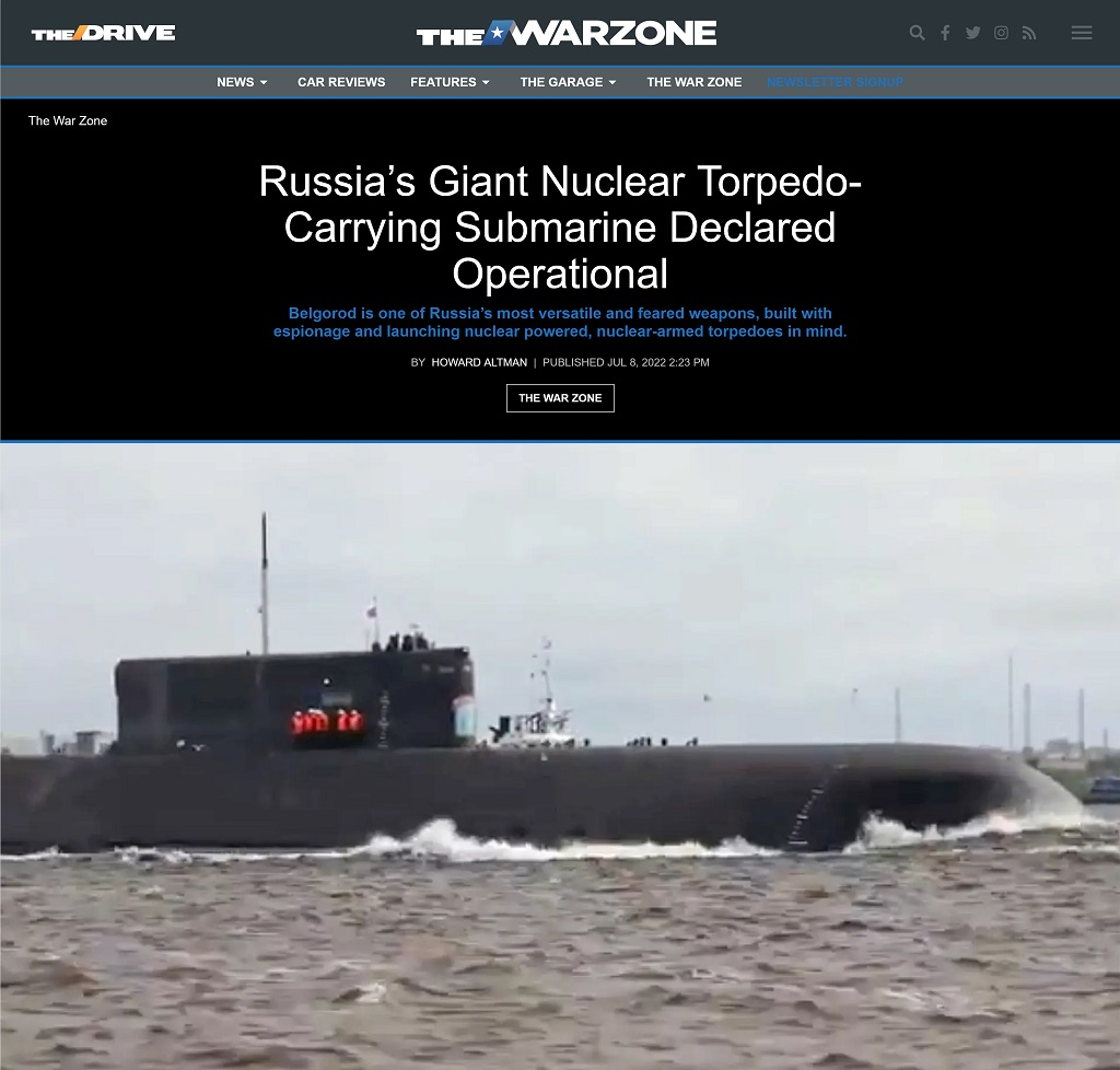 Russia's Giant Nuclear Torpedo-Carrying Submarine Declared Operational by Howard Altman at The War Zone 7/8/2022