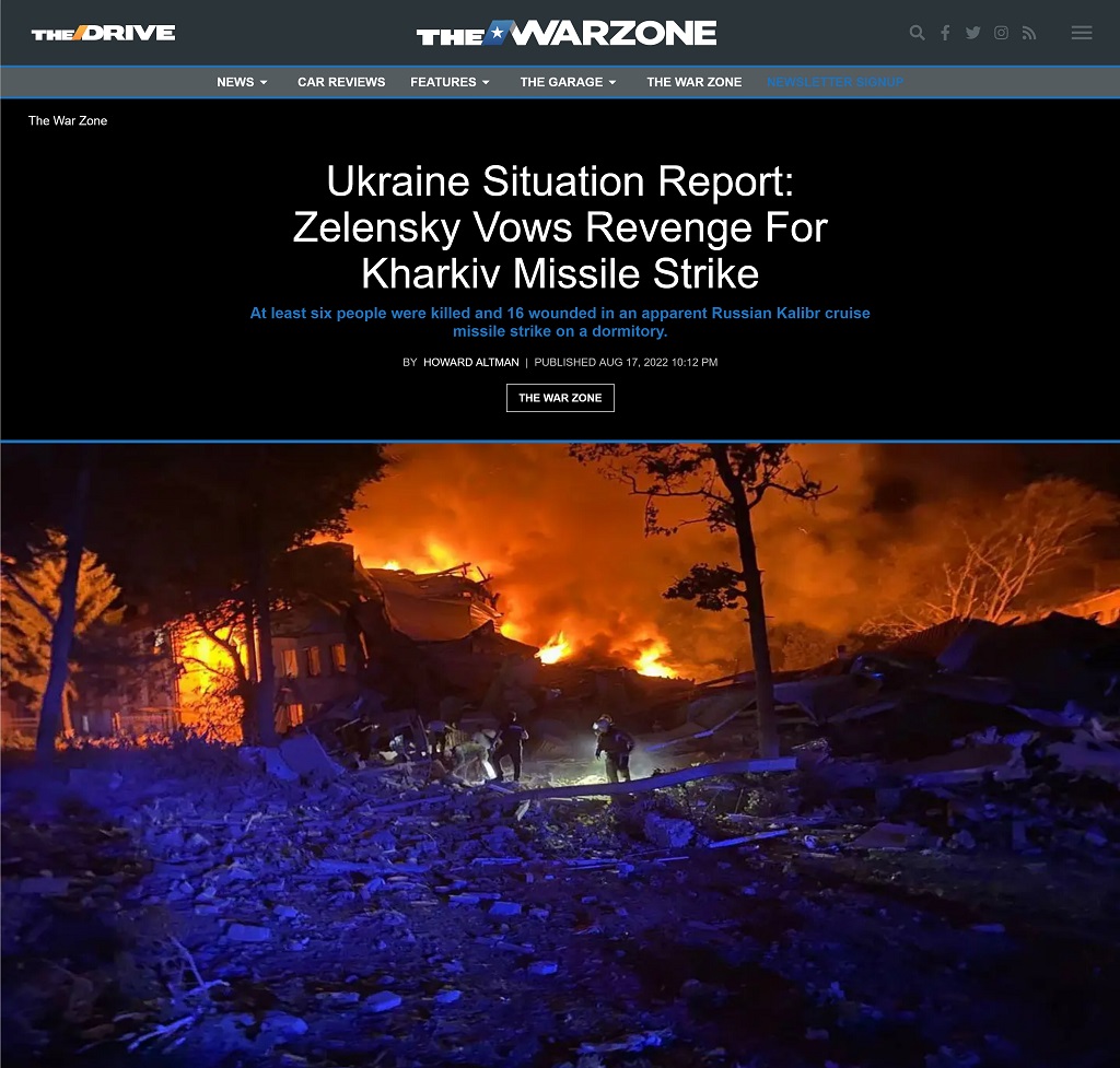 Ukraine Situation Report: Zelensky Vows Revenge For Kharkiv Missile Strike by Howard Altman at The War Zone, 8/17/2022