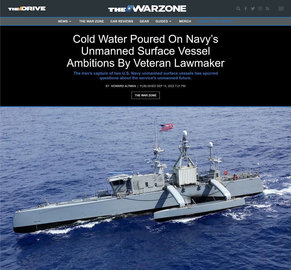 Cold Water Poured on Navy's Unmanned Surface Vessel Ambitions By Veteran Lawmaker by Howard Altman published at The War Zone 9/14/2022