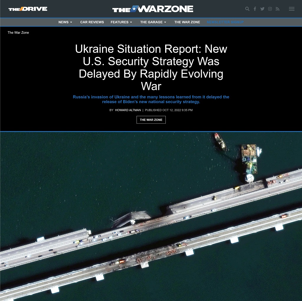 Ukraine Situation Report: New US Security Strategy Was Delayed By Rapidly Evolving War article by Howard Altman published at The War Zone 10/12/2022