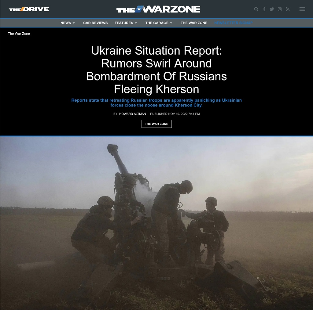 Ukraine Situation Report: Rumors Swirl Around Bombardment of Russians Fleeing Kherson by Howard Altman at The War Zone, 11/10/2022