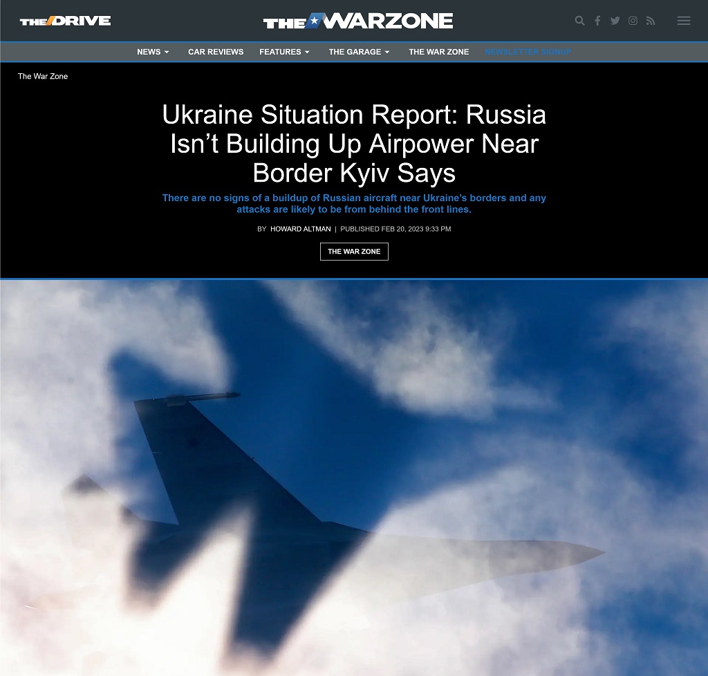 Ukraine Situation Report: Russia Isn’t Building Up Airpower Near Border Kyiv Says by Howard Altman, The War Zone 2/20/2023