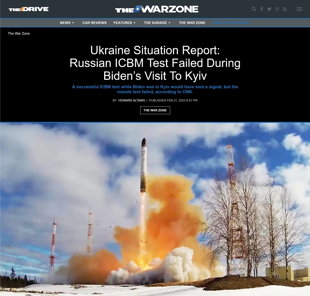 Ukraine Situation Report: Russian ICBM Test Failed During Biden’s Visit To Kyiv by Howard Altman, The War Zone 2/21/2023