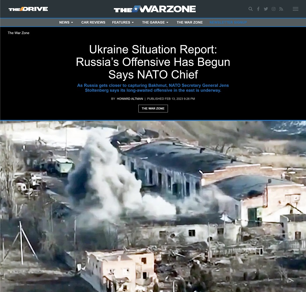 Ukraine Situation Report: Russia’s Offensive Has Begun Says NATO Chief by Howard Altman, The War Zone 2/13/2023