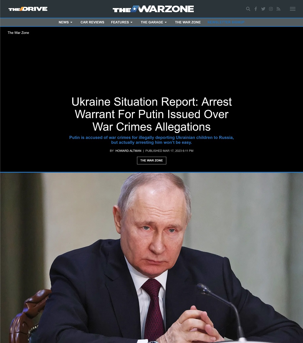 Ukraine Situation Report: Arrest Warrant For Putin Issued Over War Crimes Allegations by Howard Altman, The War Zone 3/17/2023