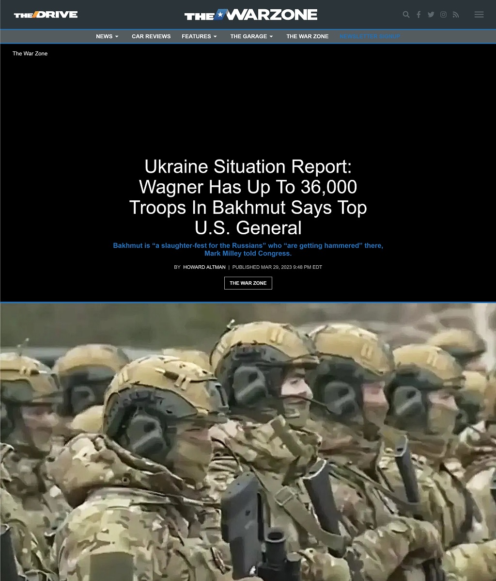 Ukraine Situation Report: Wagner Has Up To 36,000 Troops In Bakhmut Says Top U.S. General by Howard Altman, The War Zone 3/29/2023