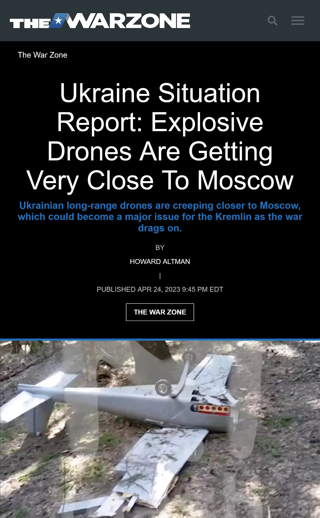 Ukraine Situation Report: Explosive Drones Are Getting Very Close To Moscow by Howard Altman, The War Zone 4/24/2023