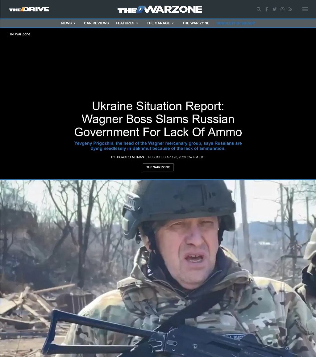 Ukraine Situation Report: Wagner Boss Slams Russian Government For Lack Of Ammo by Howard Altman, The War Zone 4/26/2023