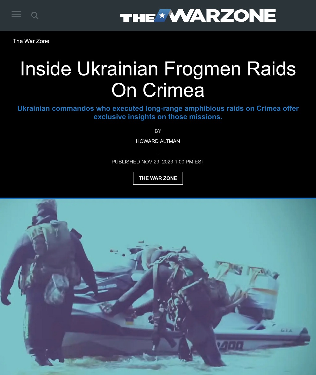 Inside Ukrainian Frogmen Raids On Crimea by Howard Altman, The War Zone, 11/29/2023
