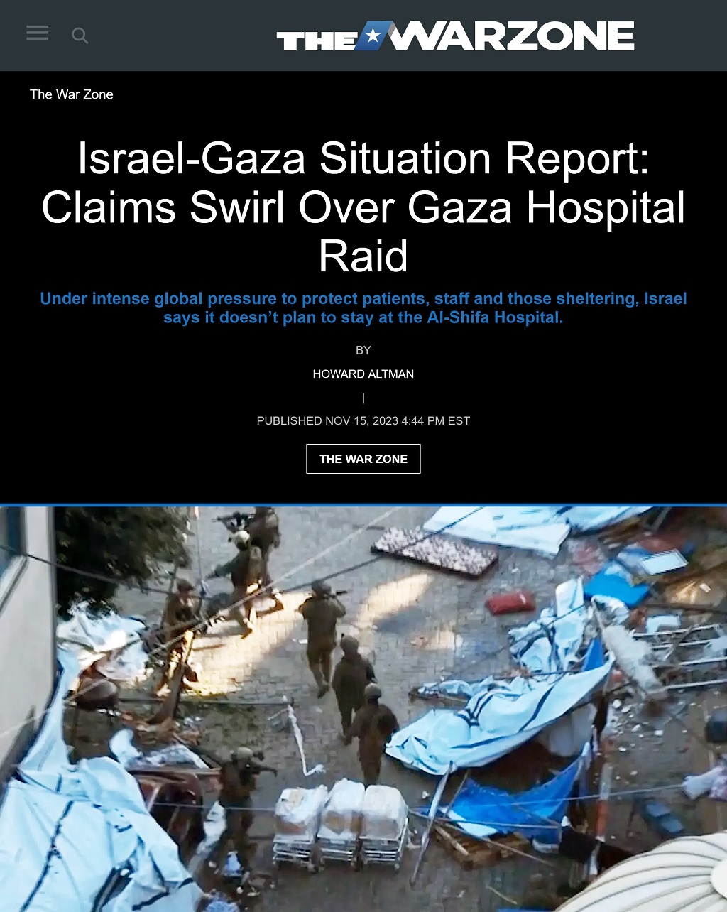 Israel-Gaza Situation Report: Claims Swirl Over Gaza Hospital Raid by Howard Altman, The War Zone 11/15/2023
